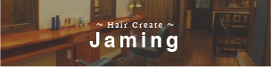Hair Create Jaming